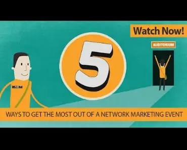 5 Ways To Get The Most Out Of A Network Marketing Event 1 5 Ways to Get the Most out of a Network Marketing Event
