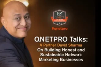 QNETPRO Talks: V Partner David Sharma On Building Honest And Sustainable Network Marketing Businesses