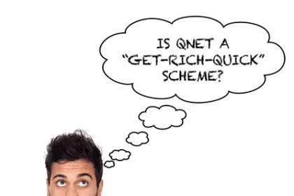 Is QNET A “Get-Rich-Quick” Scheme?