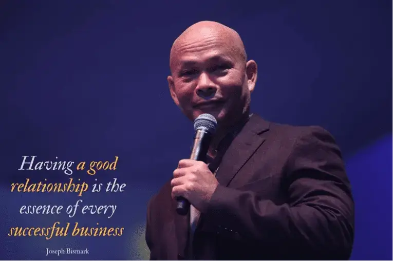 Joesph bismark quote " having a good relationship is the essence of every successful business
