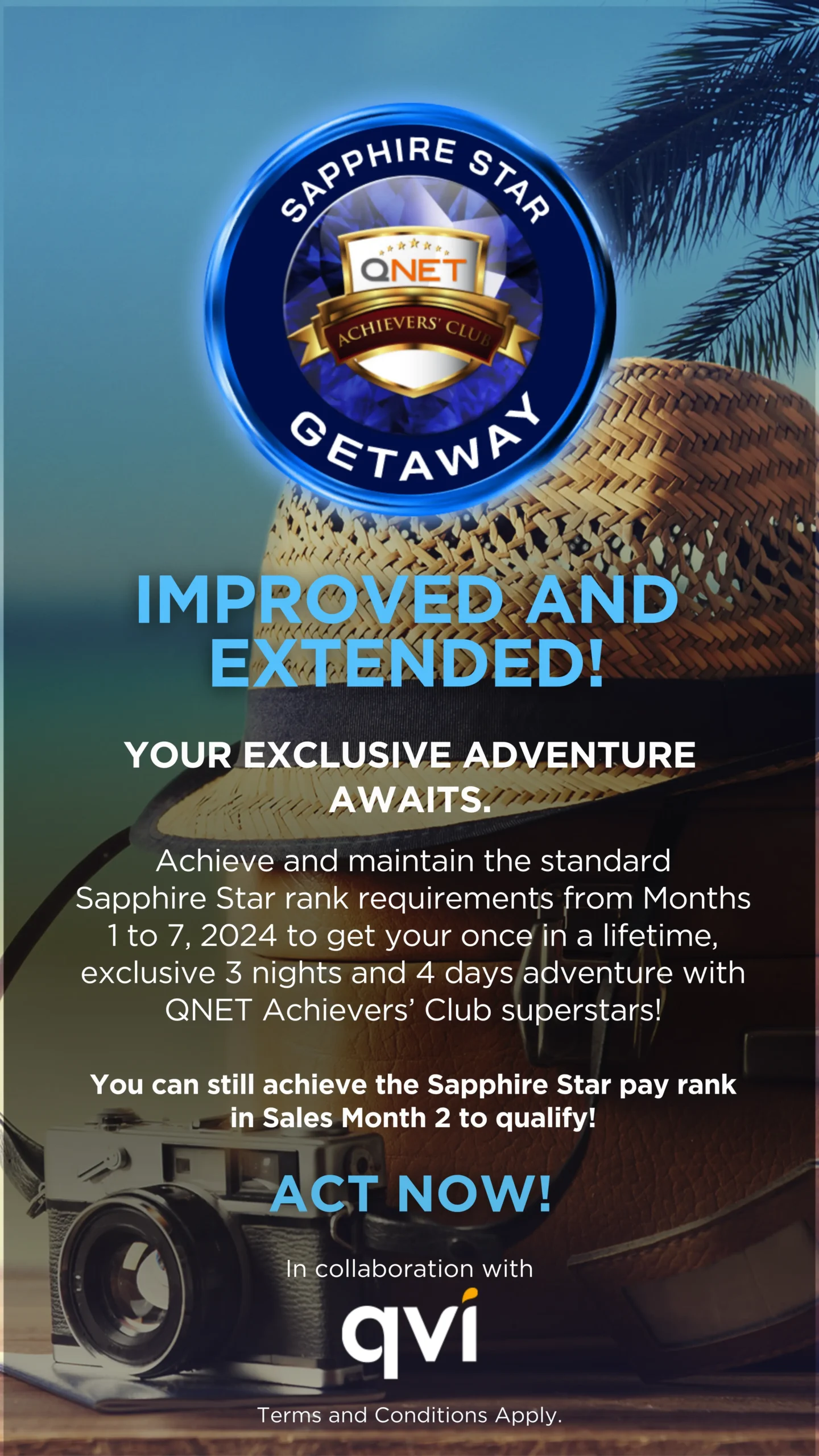 Join The Qnet Sapphire Star Getaway – 6 Crucial Steps To The Right Path 2 Updated Banner with the following message: The QNET Achievers' Club Sapphire Star Getaway Has Been Improved and Extended!
Your exclusive adventure awaits. Achieve and maintain the standard Sapphire Star rank requirements from Months 1 to 7, 2024, to get your once in a lifetime exclusive 3 nights 4 days adventure with QNET Achievers' Club superstars!
You can still achieve the Sapphire Star pay rank in Sales Month 2 to qualify, so act now.